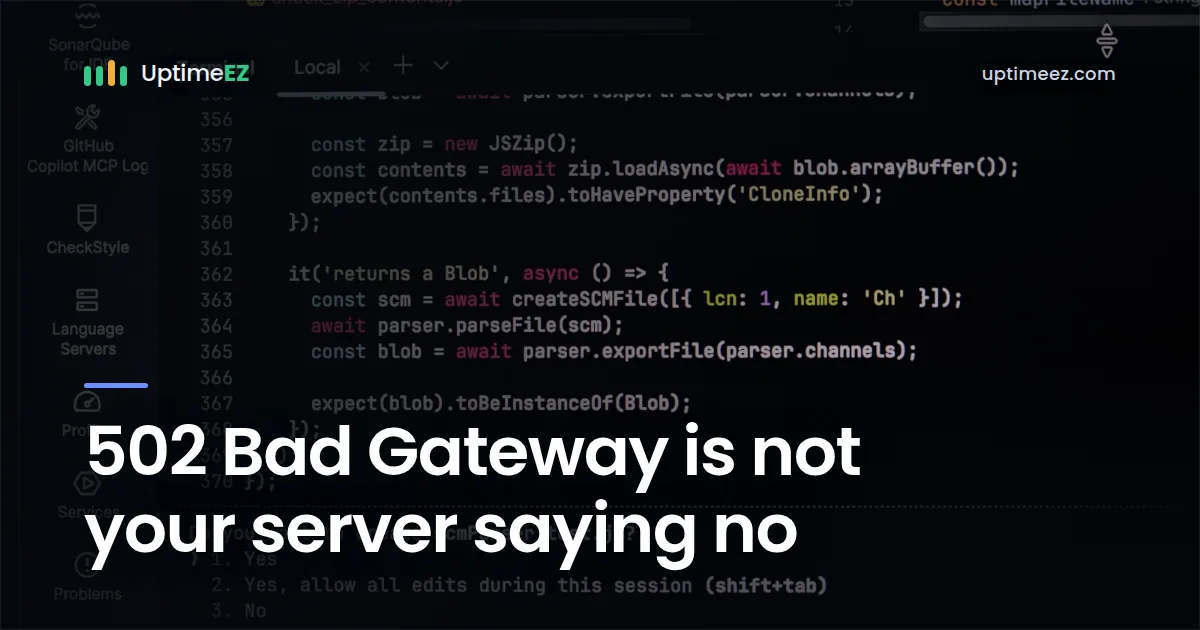 502 Bad Gateway is not your server saying no