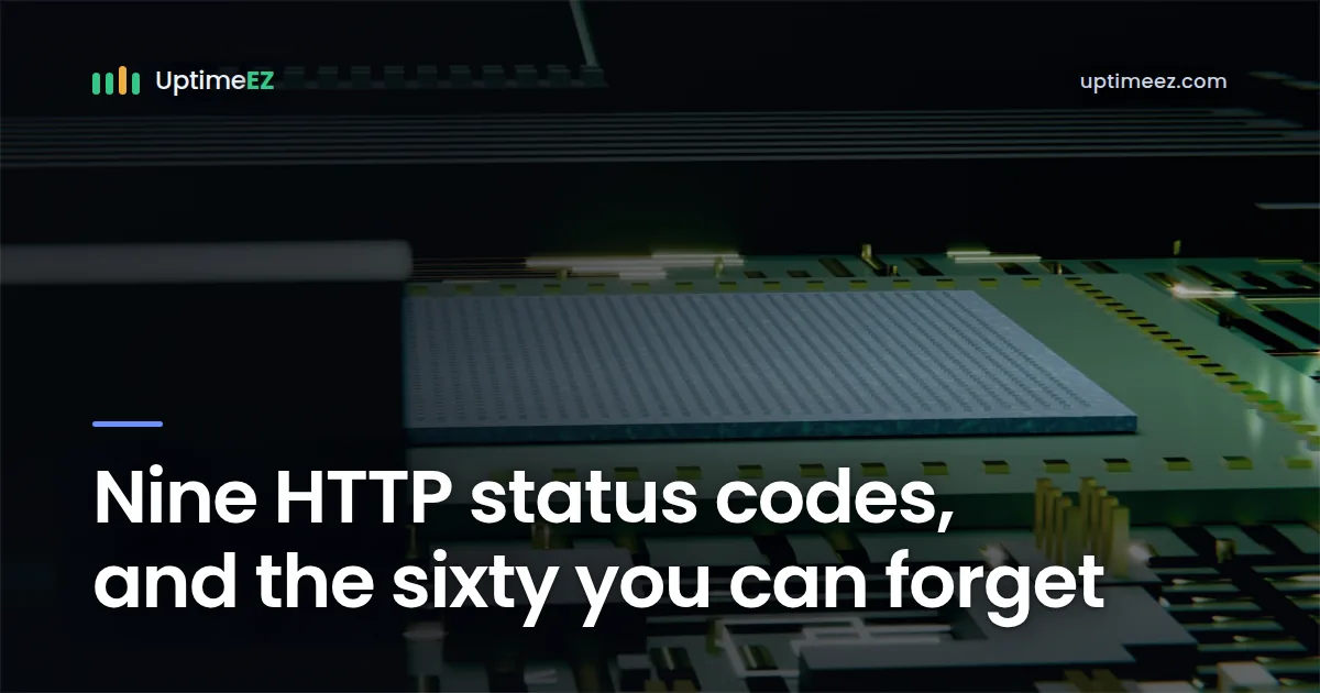 Nine HTTP status codes, and the sixty you can forget