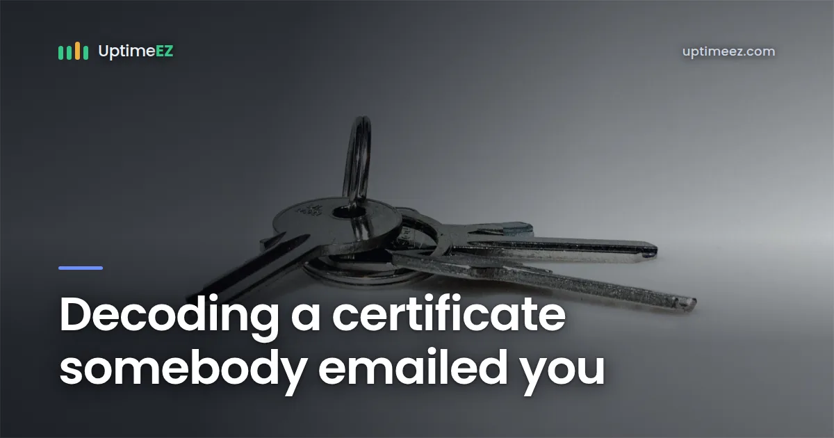 Decoding a certificate somebody emailed you