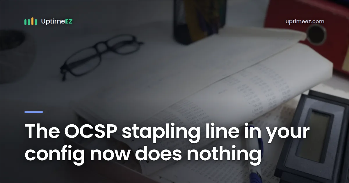 The OCSP stapling line in your config now does nothing