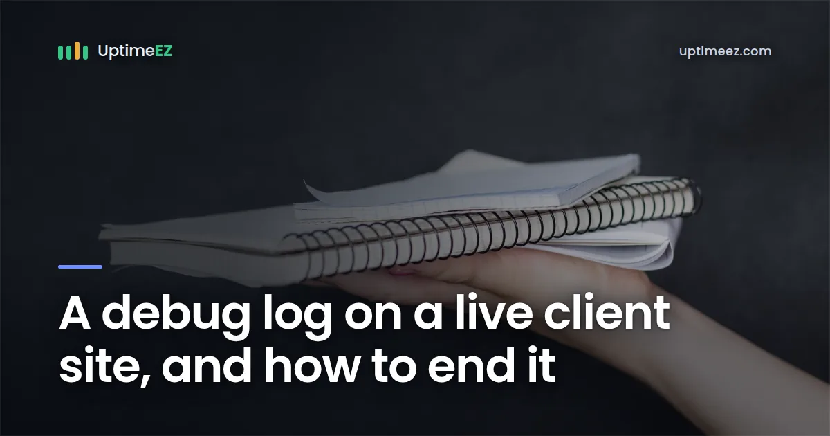 A debug log on a live client site, and how to end it
