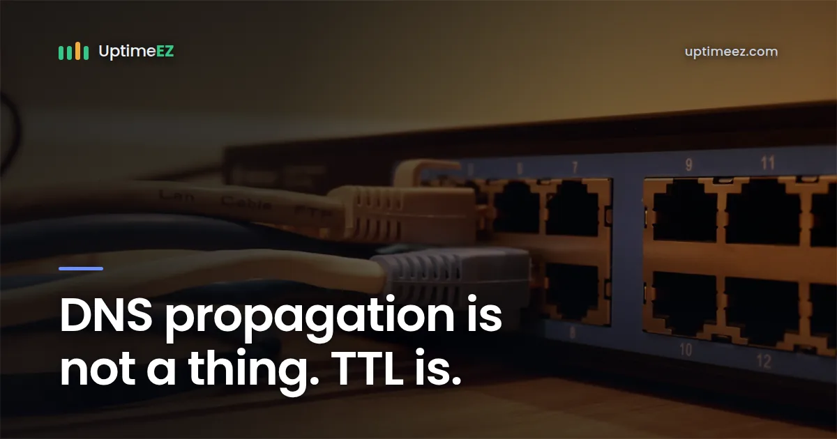 DNS propagation is not a thing. TTL is.