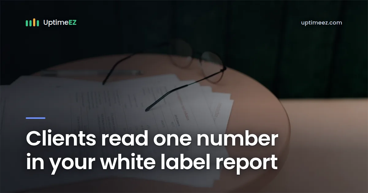 Clients read one number in your white label report